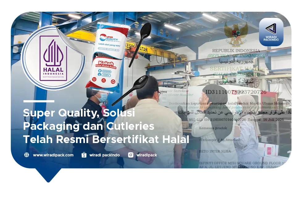 Super Quality, Solusi Packaging dan Cutleries Telah Resmi Bersertifikat Halal